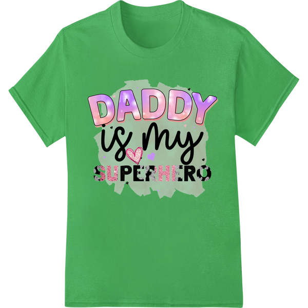 Personalized DTF prints design for Daddy is my Superhero: Celebrate Amazing Fathers