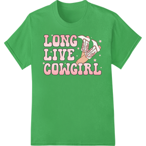 Custom professional DTF printing design - Embrace Your Inner Cowgirl: Bold 'Long Live Cowgirl' DTF Print