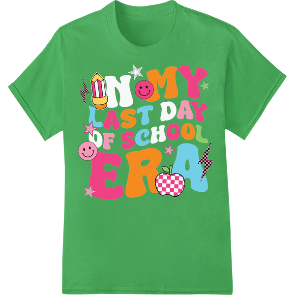 Retro School Vibes: Colorful 'My Last FSC ER OOL AY' DTF Print on green shirt - SUPERDTF-DTF Prints-DTF Transfers-Custom DTF Prints