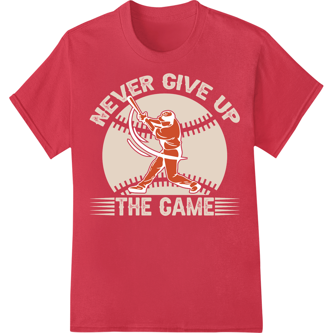 Never Give Up The Game | Baseball DTF Print Heat Transfer on red shirt - SUPERDTF-DTF Prints-DTF Transfers-Custom DTF Prints