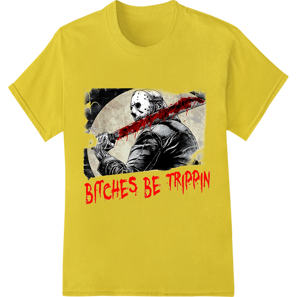 Edgy horror movie-style design with text 'Bitches Be Trippin' and bloody knife graphics, suitable for DTF/direct-to-film...