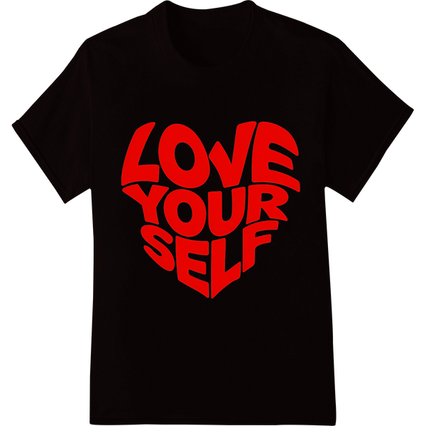 Bold 'Love Your Self' Valentine's Day DTF Print Transfer on black shirt - SUPERDTF-DTF Prints-DTF Transfers-Custom DTF Prints