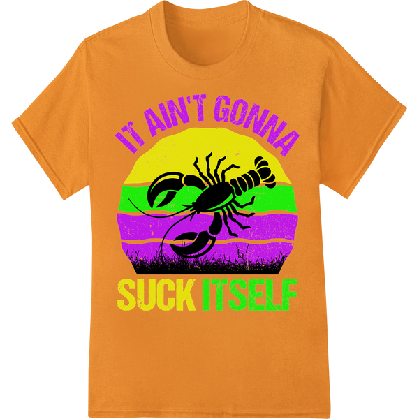 Retro Lobster 'IT AIN'T GONNA SUCK ITSELF' DTF Print Transfer on orange shirt - SUPERDTF-DTF Prints-DTF Transfers-Custom DTF Prints