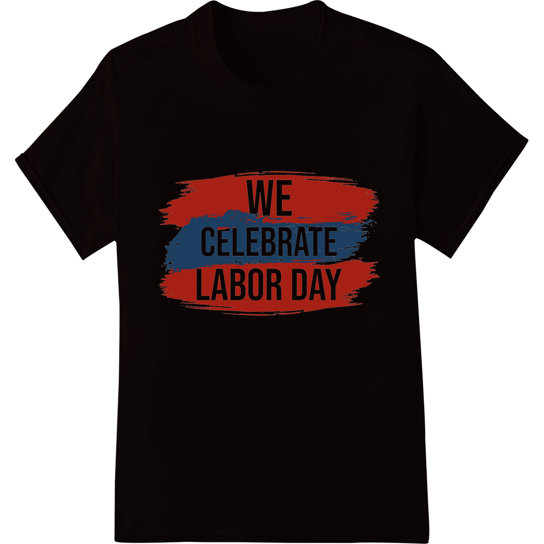 Bold Patriotic Labor Day DTF Print Heat Transfer on black shirt - SUPERDTF-DTF Prints-DTF Transfers-Custom DTF Prints