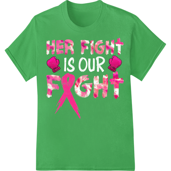 HER FIGHT: Support Breast Cancer Awareness Heat Transfer on green shirt - SUPERDTF-DTF Prints-DTF Transfers-Custom DTF Prints