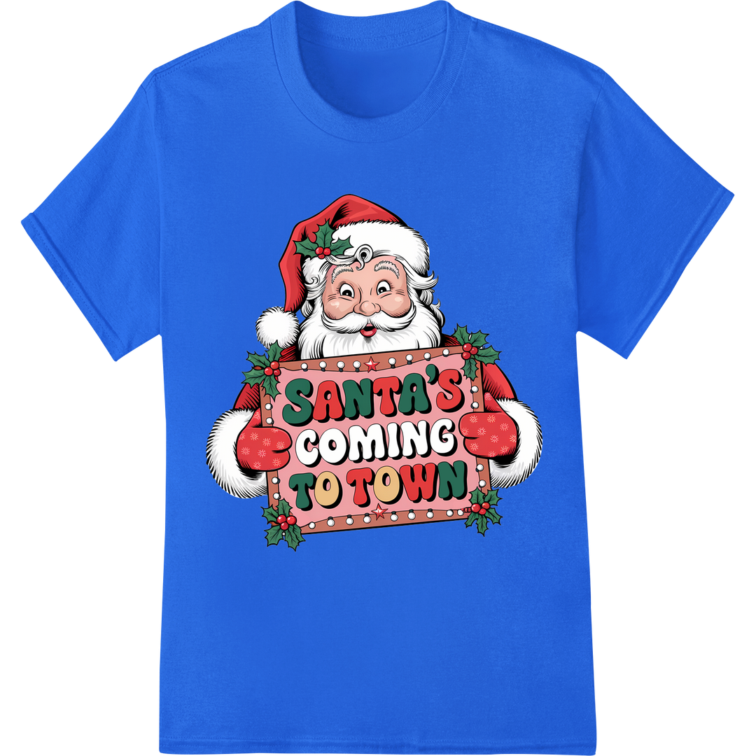 Hilarious "Santa's Coming to Town" DTF Print Heat Transfer on blue shirt - SUPERDTF-DTF Prints-DTF Transfers-Custom DTF Prints