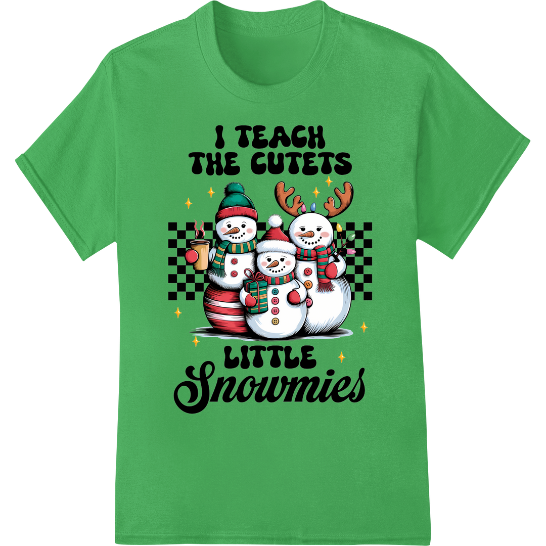 Adorable 'I Teach the Cutest Little Snowmies' Christmas Pri on green shirt - SUPERDTF-DTF Prints-DTF Transfers-Custom DTF Prints