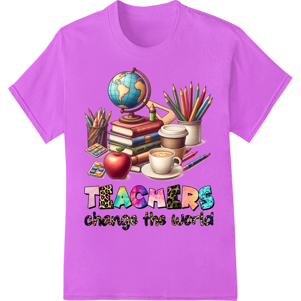 Teachers Change the World: Inspiring DTF Print for Educators on purple shirt - SUPERDTF-DTF Prints-DTF Transfers-Custom DTF Prints