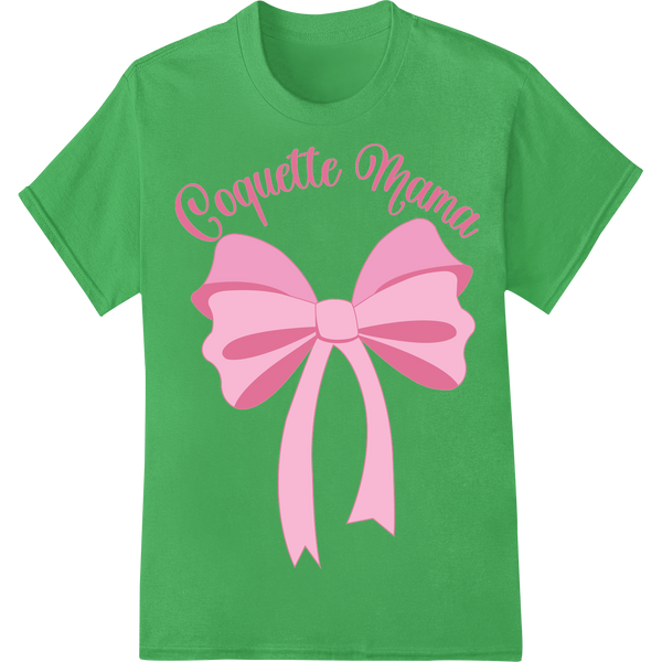 Adorable 'Coquette Mama' Pink Bow DTF Print for Mother's Day on green shirt - SUPERDTF-DTF Prints-DTF Transfers-Custom DTF Prints