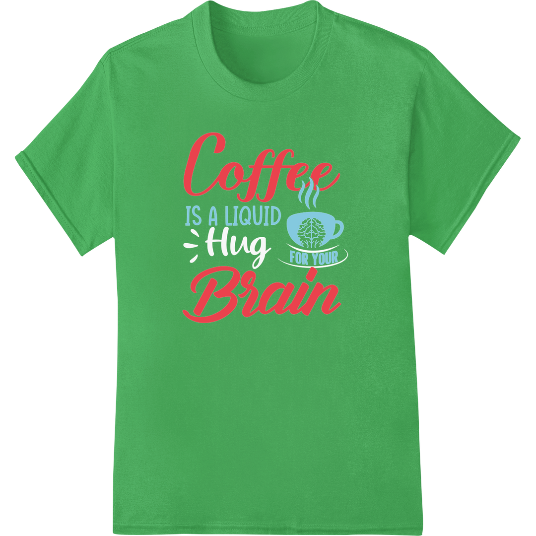 Witty Coffee Lover's DTF Print: Liquid Brain Fuel on green shirt - SUPERDTF-DTF Prints-DTF Transfers-Custom DTF Prints