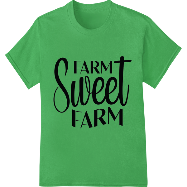 Rustic Charm: "Farm Sweet Farm" DTF Print Heat Transfer on green shirt - SUPERDTF-DTF Prints-DTF Transfers-Custom DTF Prints