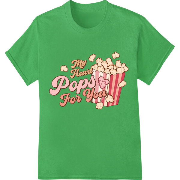 Retro Popcorn Heart: My Heart Pops For You Valentine DTF Print on green shirt - SUPERDTF-DTF Prints-DTF Transfers-Custom DTF Prints