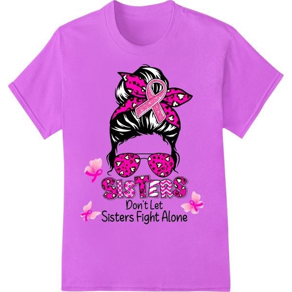 Sisters Unite: Support Breast Cancer Fighters on purple shirt - SUPERDTF-DTF Prints-DTF Transfers-Custom DTF Prints