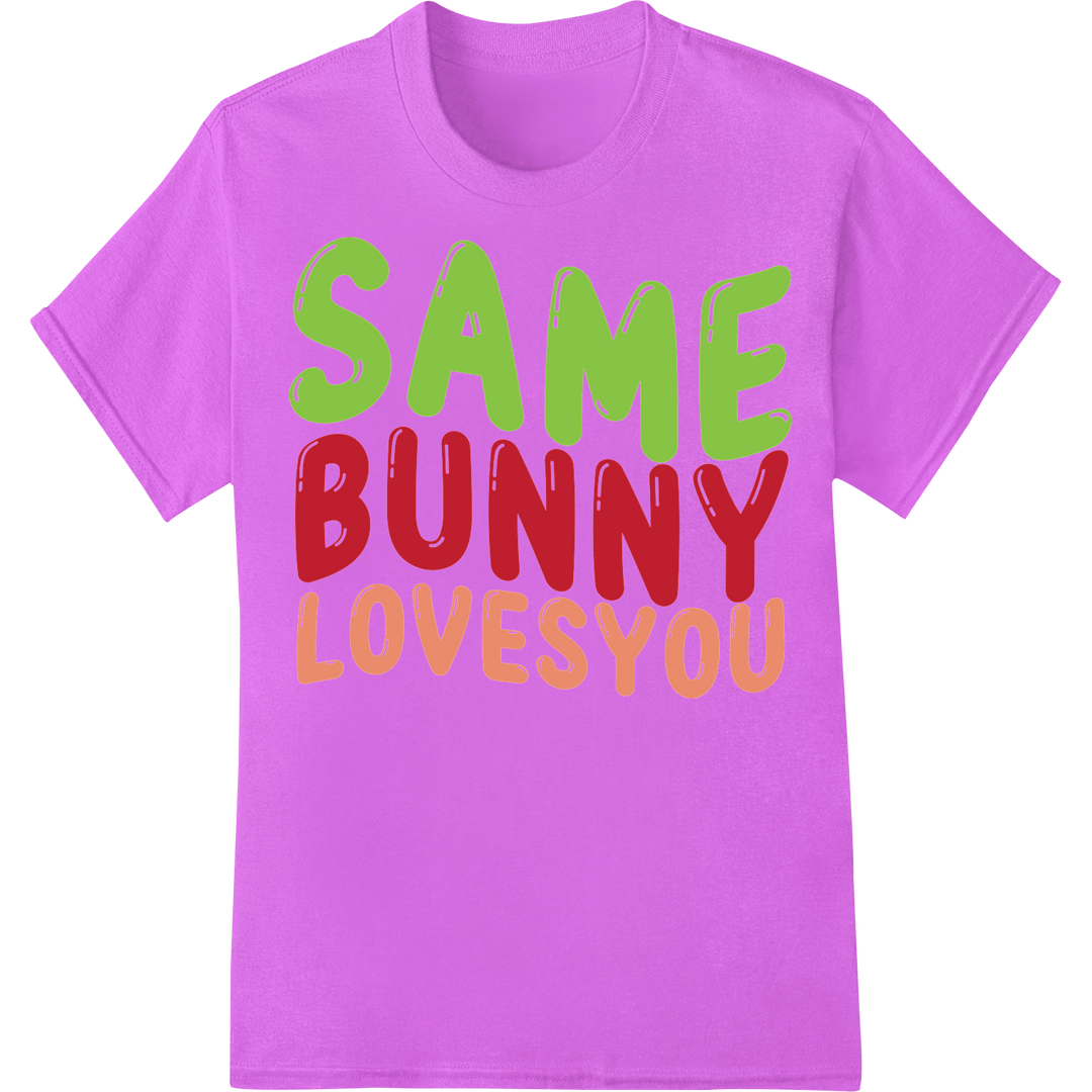 Adorable 'Same Bunny Loves You' Easter DTF Print Transfer on purple shirt - SUPERDTF-DTF Prints-DTF Transfers-Custom DTF Prints