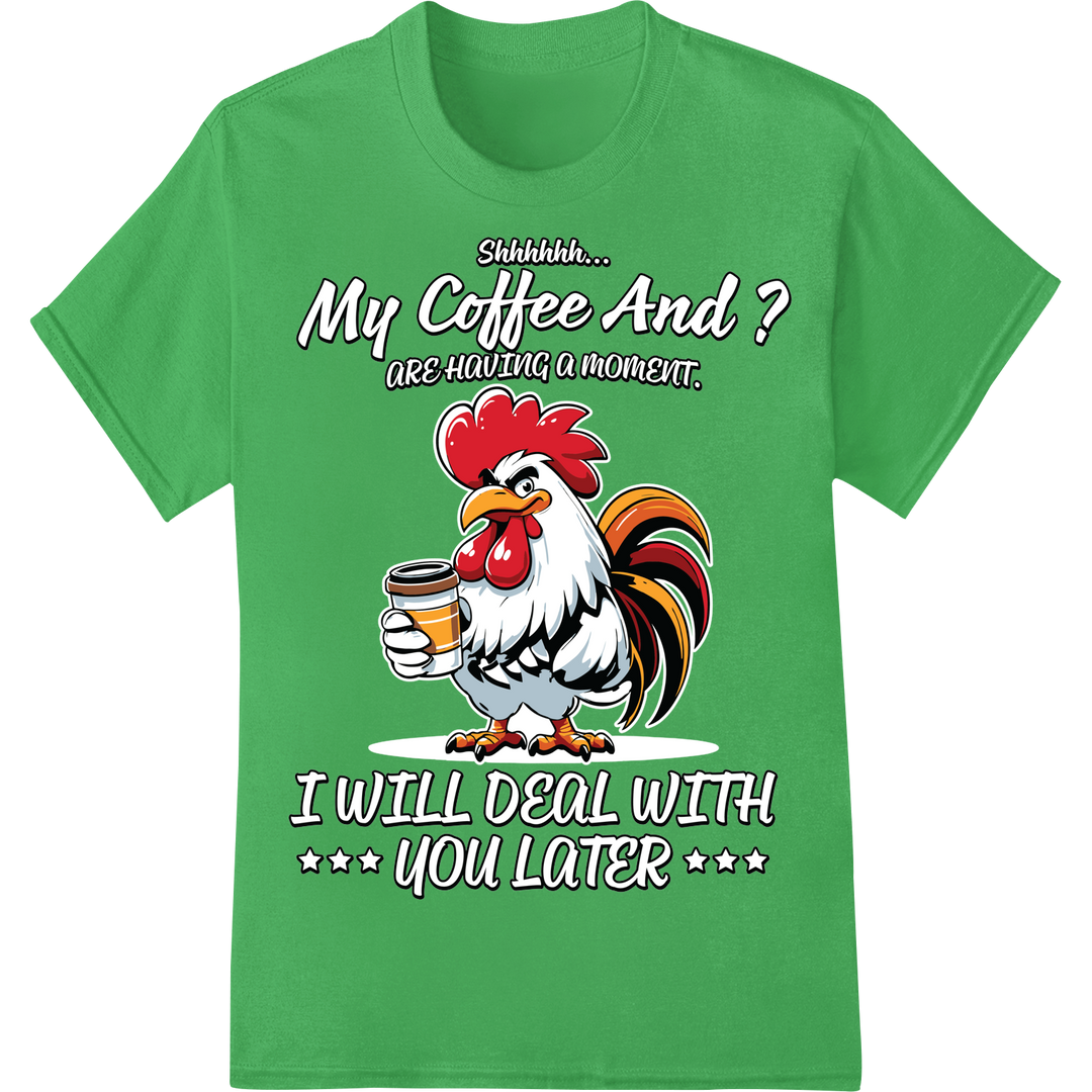 Sassy Rooster's Coffee Moment - Humorous DTF Print Transfer on green shirt - SUPERDTF-DTF Prints-DTF Transfers-Custom DTF Prints