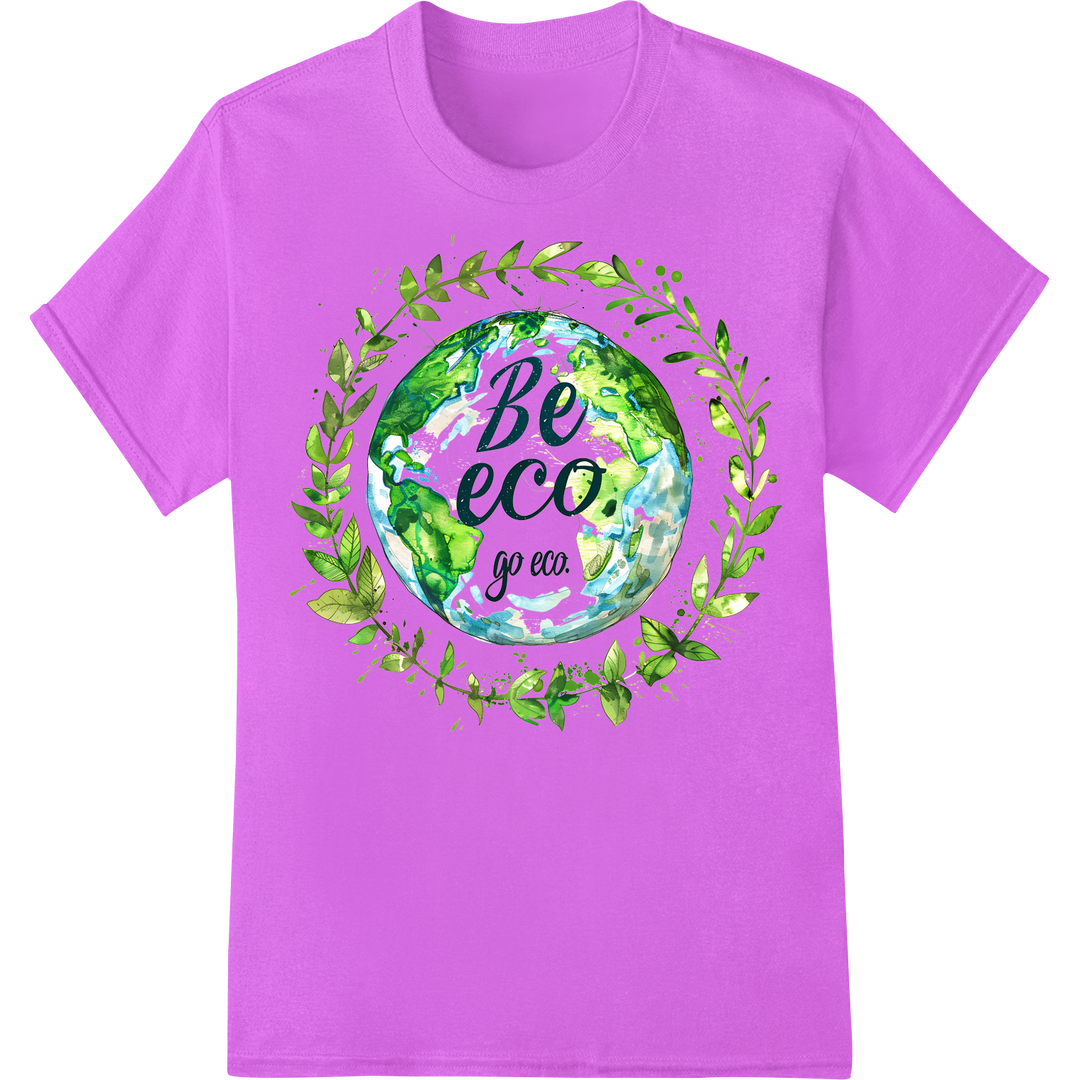 Eco-Friendly Earth Day DTF Print Heat Transfer | Be Eco Go Eco on purple shirt - SUPERDTF-DTF Prints-DTF Transfers-Custom DTF Prints