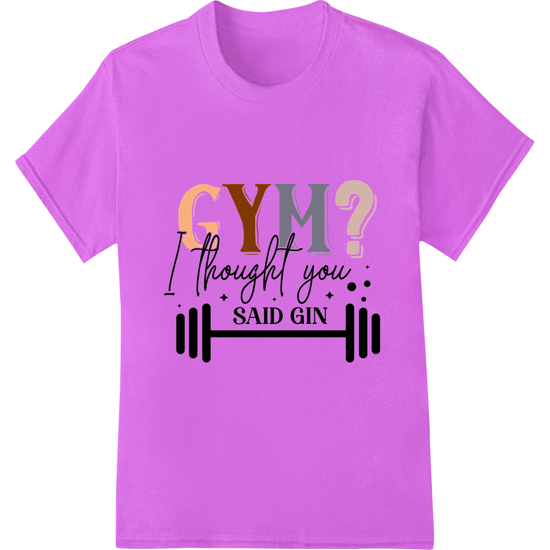 Funny Gym Humor: "Thought You Said Gin" DTF Print on purple shirt - SUPERDTF-DTF Prints-DTF Transfers-Custom DTF Prints