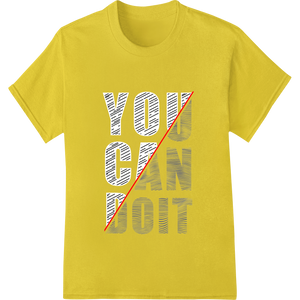 Custom apparel decoration design - Bold Striped 'You Can Do It' Motivational Text Design