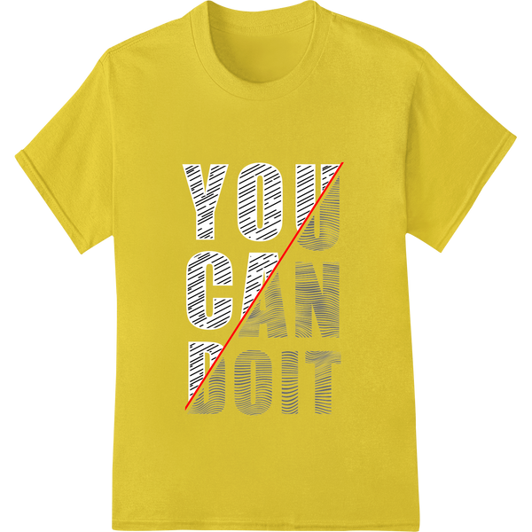 Custom apparel decoration design - Bold Striped 'You Can Do It' Motivational Text Design