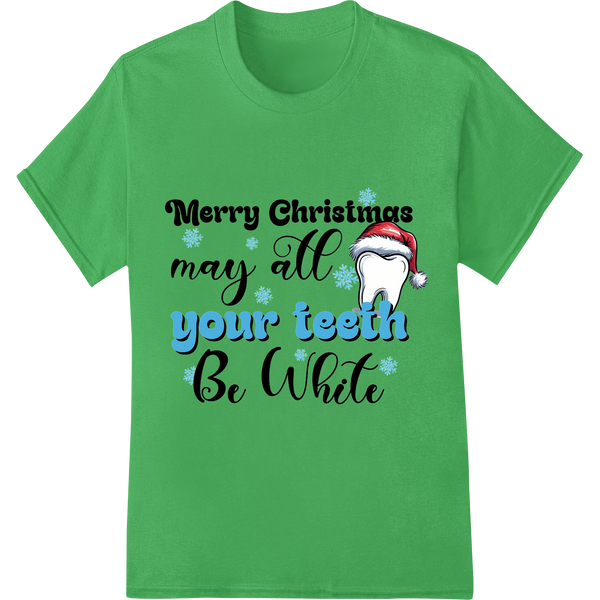 Witty Dental Christmas DTF Print Heat Transfer on green shirt - SUPERDTF-DTF Prints-DTF Transfers-Custom DTF Prints