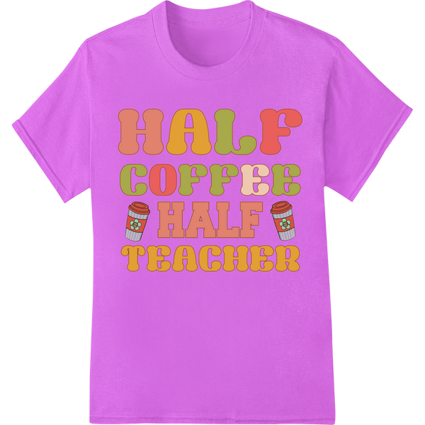 Retro 'Half Coffee Teacher' DTF Print Heat Transfer Design on purple shirt - SUPERDTF-DTF Prints-DTF Transfers-Custom DTF Prints