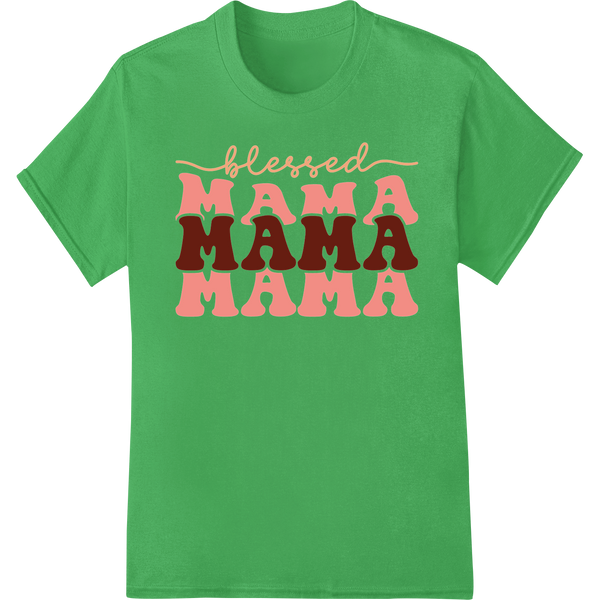 Blessed Mama: Heartwarming Mother's Day Heat Transfer on green shirt - SUPERDTF-DTF Prints-DTF Transfers-Custom DTF Prints