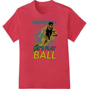 Vibrant custom t-shirts print on Lets Play Ball: Dynamic Basketball DTF Print Design