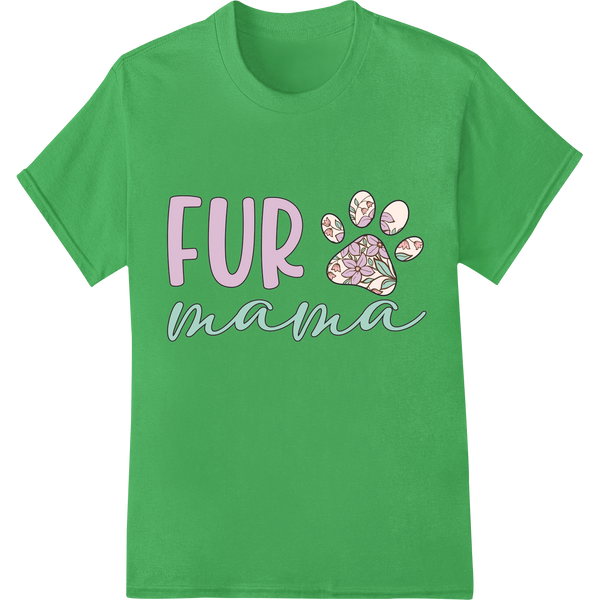 Adorable 'Fur Mama' DTF Print Heat Transfer for Cat Lovers on green shirt - SUPERDTF-DTF Prints-DTF Transfers-Custom DTF Prints