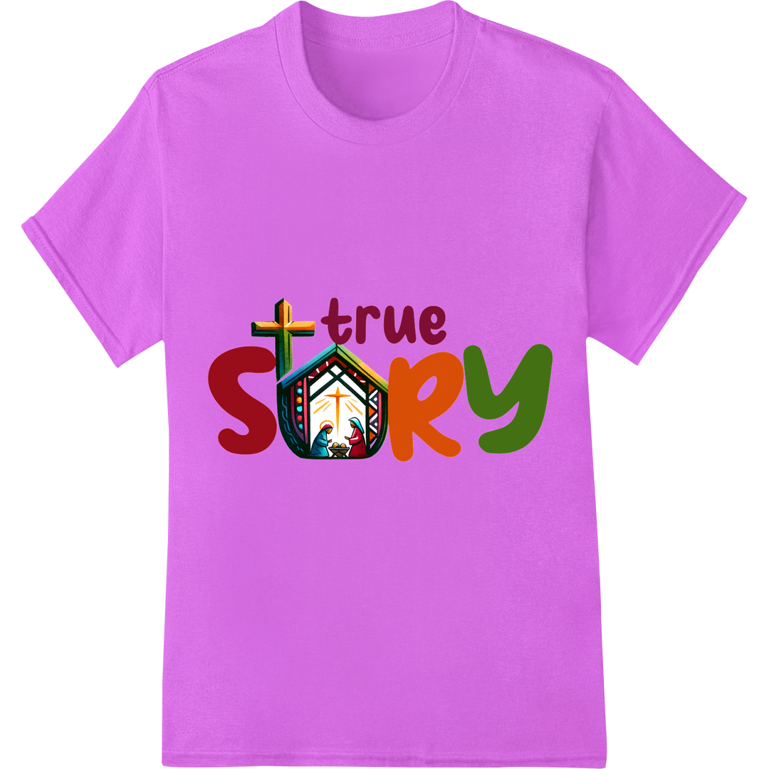 Inspiring 'True Story' Christian DTF Print Heat Transfer on purple shirt - SUPERDTF-DTF Prints-DTF Transfers-Custom DTF Prints