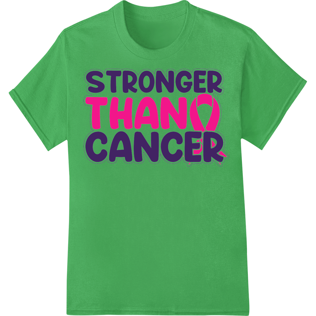 Stronger Than Cancer: Bold Pink DTF Breast Cancer Shirt on green shirt - SUPERDTF-DTF Prints-DTF Transfers-Custom DTF Prints