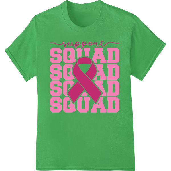 Support Squad Breast Cancer Awareness Pink Ribbon Pattern on green shirt - SUPERDTF-DTF Prints-DTF Transfers-Custom DTF Prints