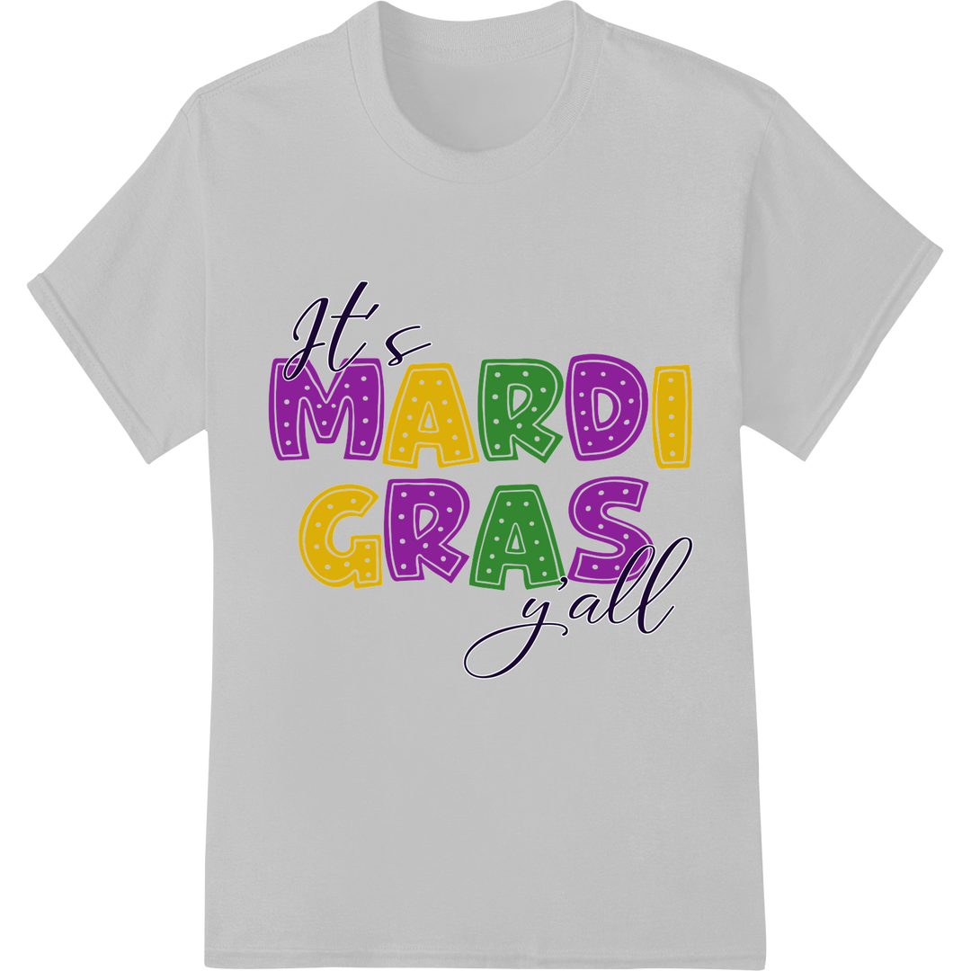 Festive Mardi Gras Heat Transfer: Let the Good Times Roll on white shirt - SUPERDTF-DTF Prints-DTF Transfers-Custom DTF Prints