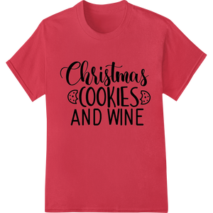 Personalized DTF printing technology design for Festive Christmas Cookies and Wine Design for the Holidays