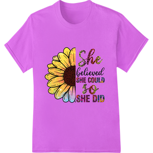 Personalized bulk t-shirt printing design for She Believed She Could Sunflower Motivational DTF Print