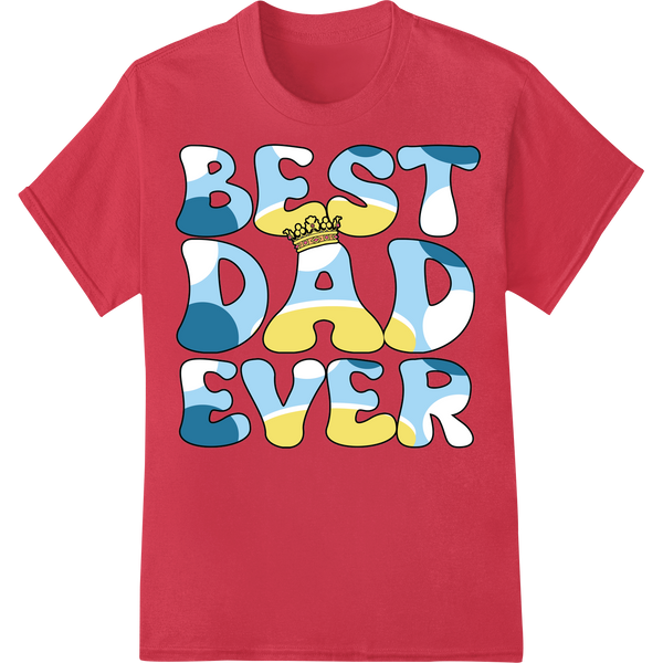 Retro 'Best Dad Ever' Typography DTF Print Heat Transfer on red shirt - SUPERDTF-DTF Prints-DTF Transfers-Custom DTF Prints