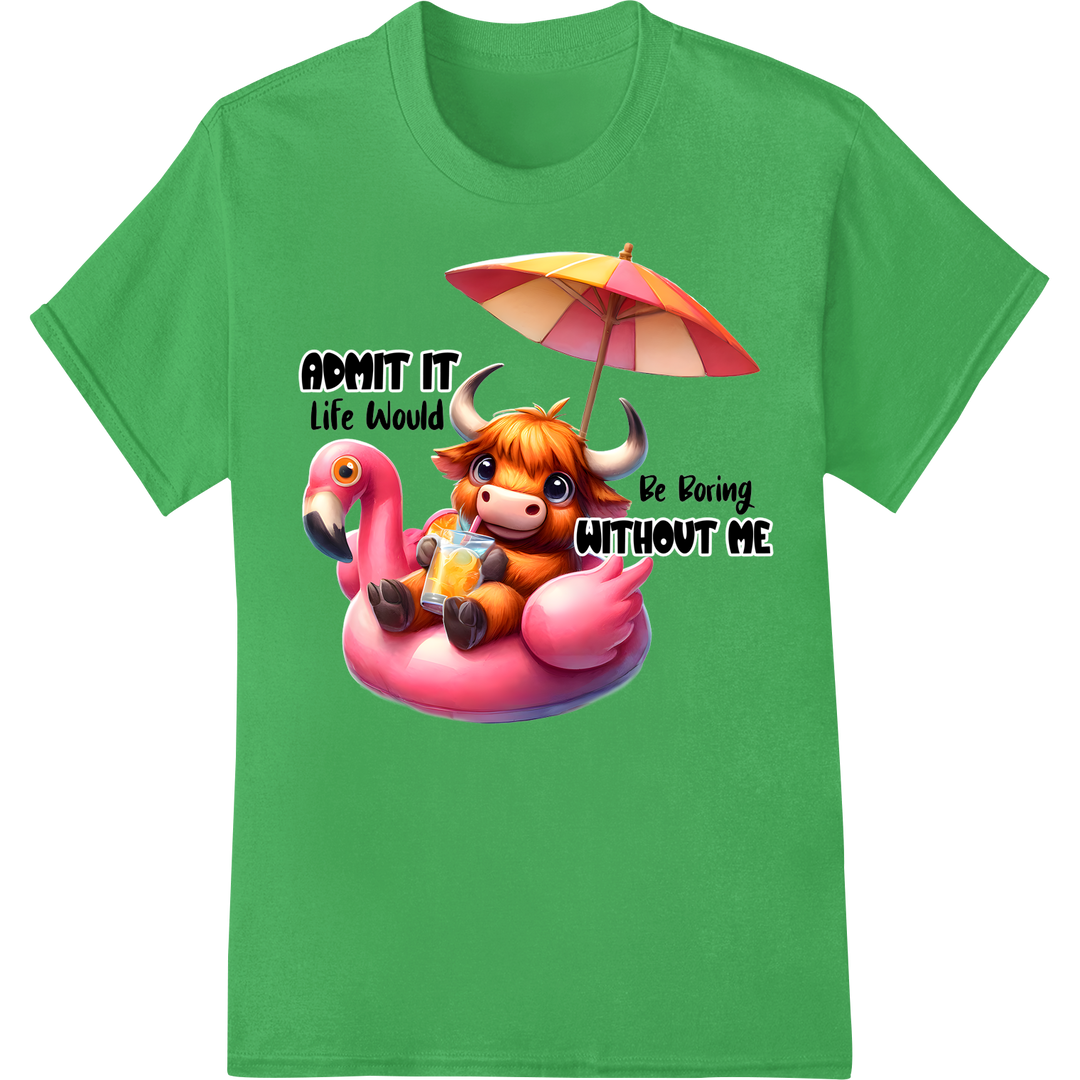 Funny Flamingo Float: Life Would Be Boring Without Me on green shirt - SUPERDTF-DTF Prints-DTF Transfers-Custom DTF Prints