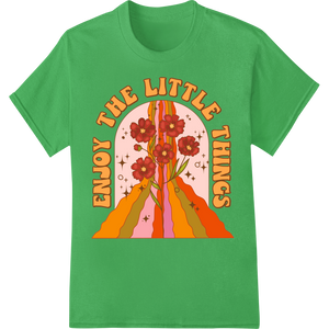 Custom heat transfer design - Enjoy the Little Things - Retro Floral DTF Print Transfer