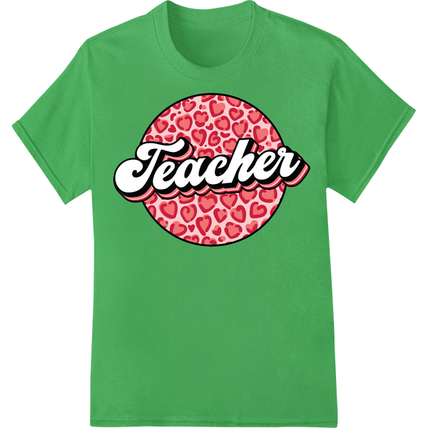 Adore Your Teacher: Heartfelt Valentine's DTF Print Transfer on green shirt - SUPERDTF-DTF Prints-DTF Transfers-Custom DTF Prints