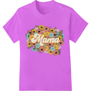 Unique custom garment printing for Vibrant Floral 'Mama' Print for Mother's Day Gifts