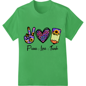 Premium quality DTF printing service on Peace Love Teach: Colorful DTF Print for Inspiring Educators