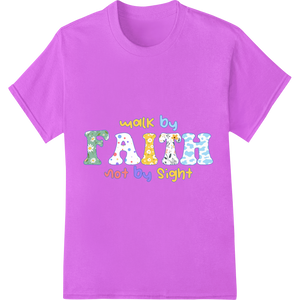 Innovative DTF heat transfers design on Walk by Faith Inspirational Typography Heat Transfer