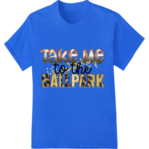 Unique custom apparel for Take Me to the Ballpark - Leopard Print Baseball DTF Transfer