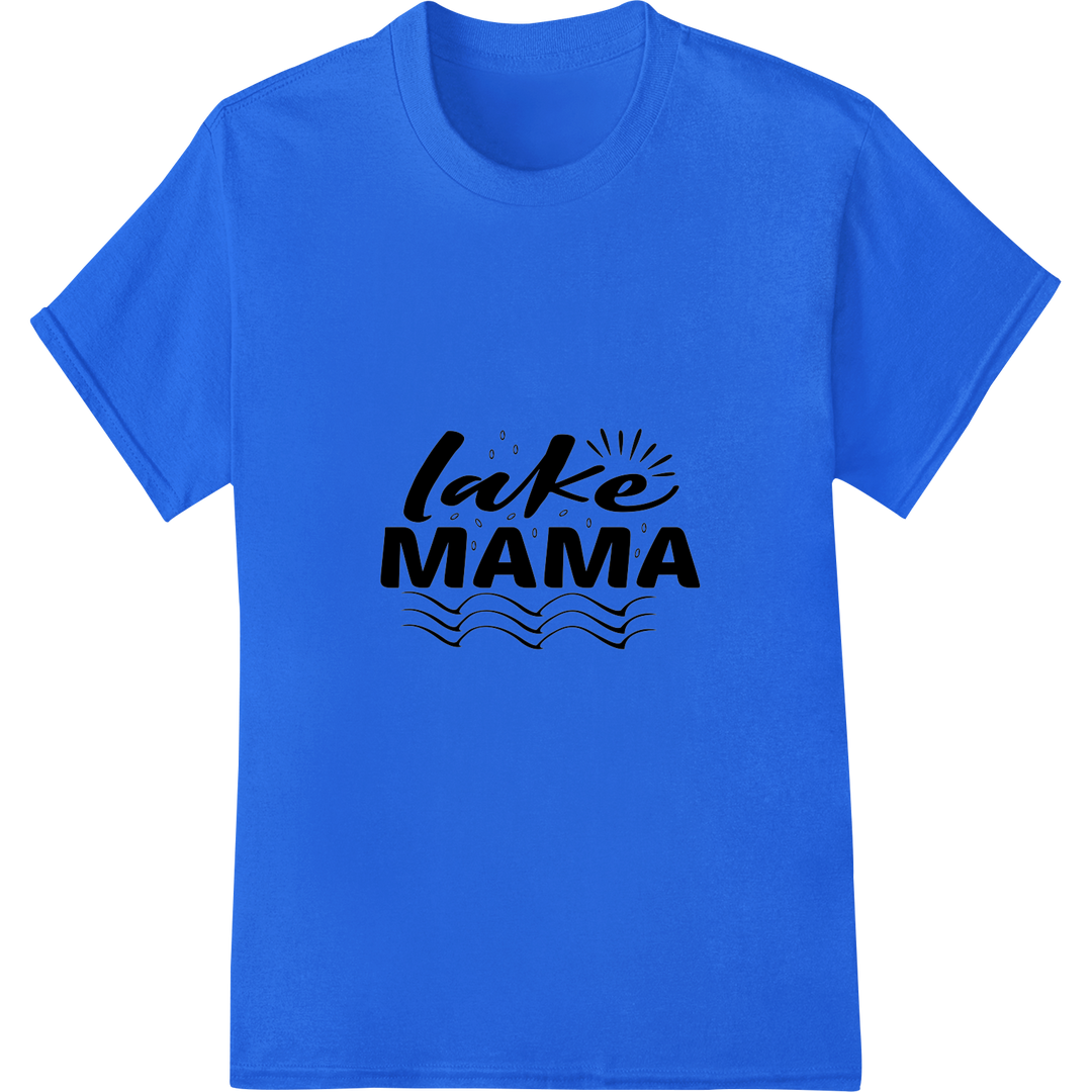 Lake Mama: Celebrate Mom's Love with this Playful DTF Print on blue shirt - SUPERDTF-DTF Prints-DTF Transfers-Custom DTF Prints