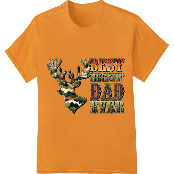 Best Buckin' Dad Ever - Hunting Camo DTF Heat Transfer on orange shirt - SUPERDTF-DTF Prints-DTF Transfers-Custom DTF Prints