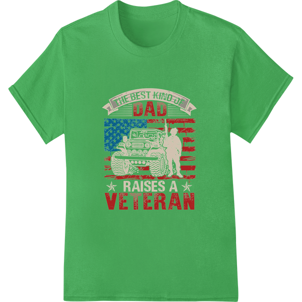 Best Dad Raises a Veteran | Patriotic Father's Day DTF Print on green shirt - SUPERDTF-DTF Prints-DTF Transfers-Custom DTF Prints