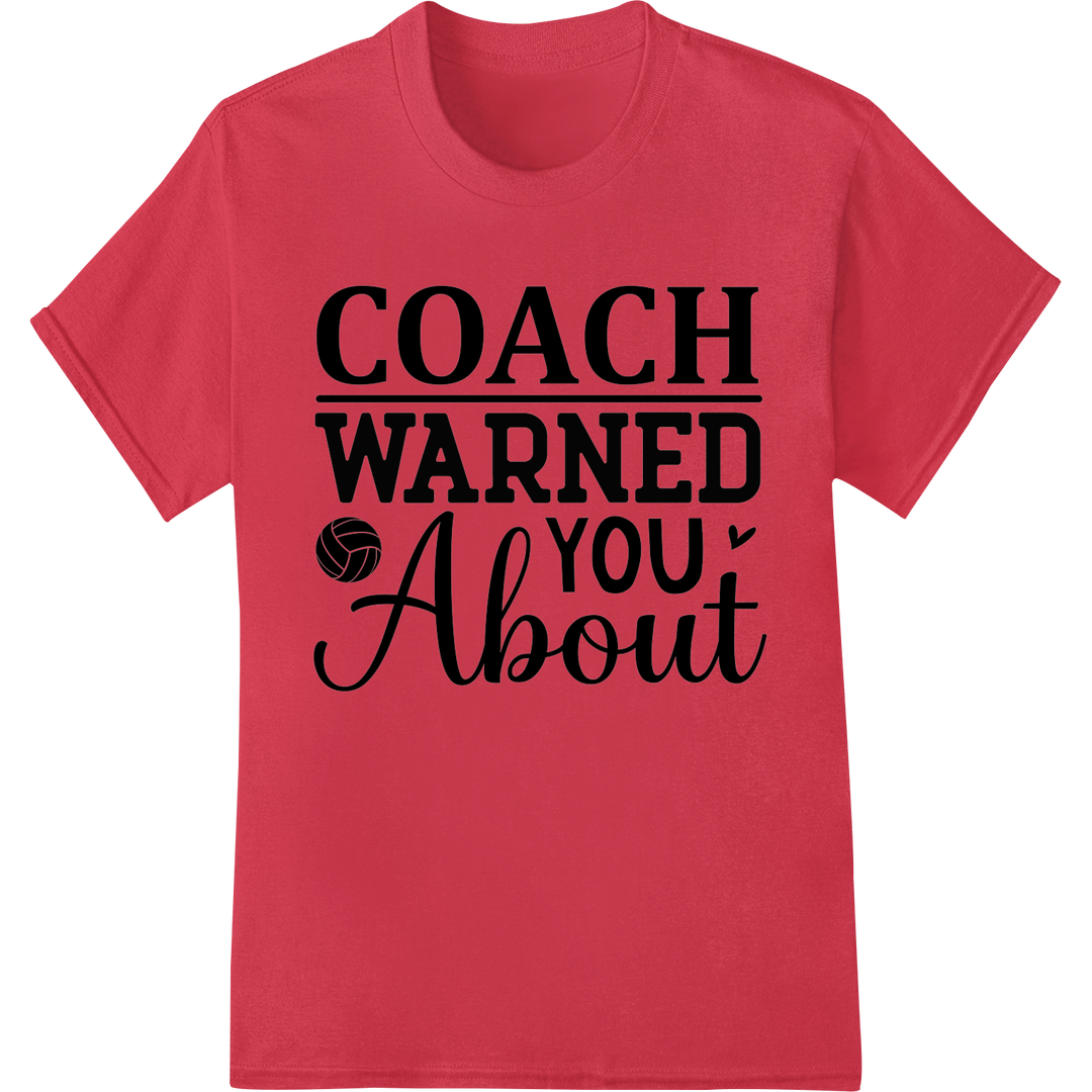 Bold 'Coach Warned You About' Volleyball DTF Print Transfer on red shirt - SUPERDTF-DTF Prints-DTF Transfers-Custom DTF Prints