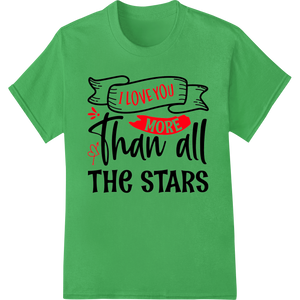 I Love You More Than All the Stars - Valentine's Design - High-quality personalized clothing