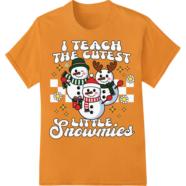 Adorable 'I TEACH THE CUTEST SNOWMIES' Christmas DTF Print on orange shirt - SUPERDTF-DTF Prints-DTF Transfers-Custom DTF Prints