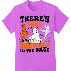 Durable custom apparel applied to Spooky 'There's Some Horrors in the House' Halloween DTF Print