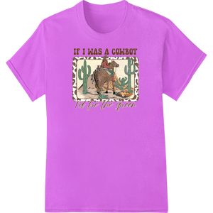 Sassy Cowgirl Desert Queen DTF Print Heat Transfer with custom innovative apparel printing artwork